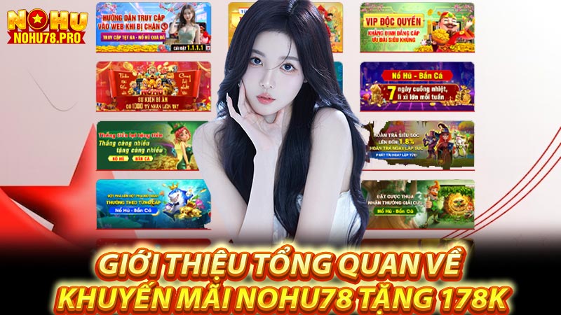 Giới thiệu tổng quan về khuyến mãi Nohu78 tặng 178k