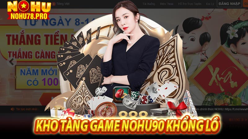 Kho tàng game NOHU90 khổng lồ