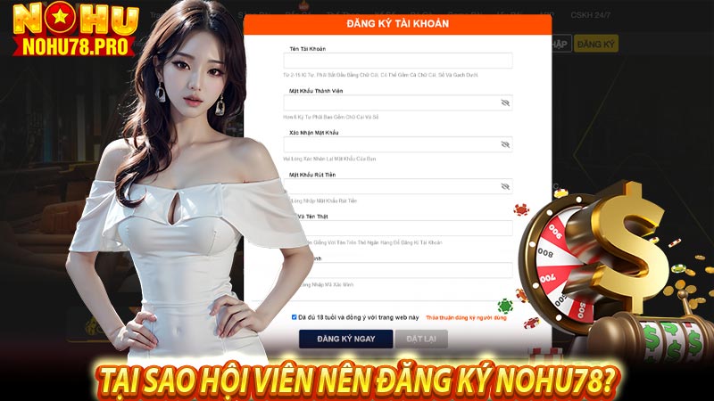 Tại sao hội viên nên đăng ký Nohu78?