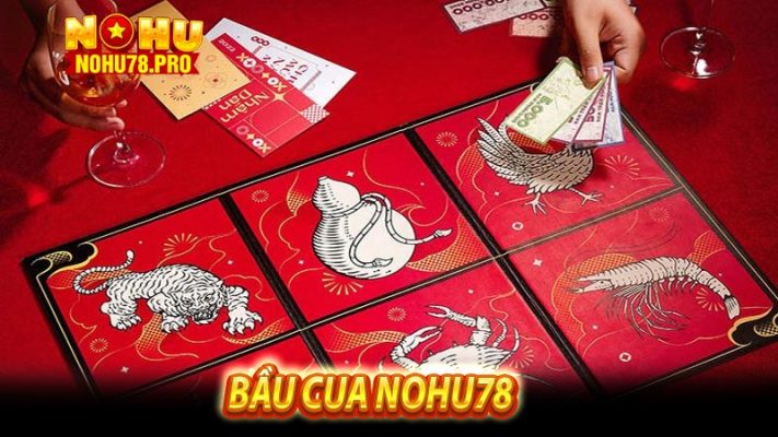 Bầu Cua NOHU78