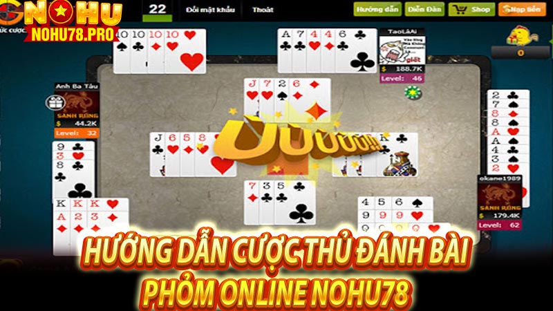 Hướng dẫn cược thủ đánh bài phỏm online Nohu78 