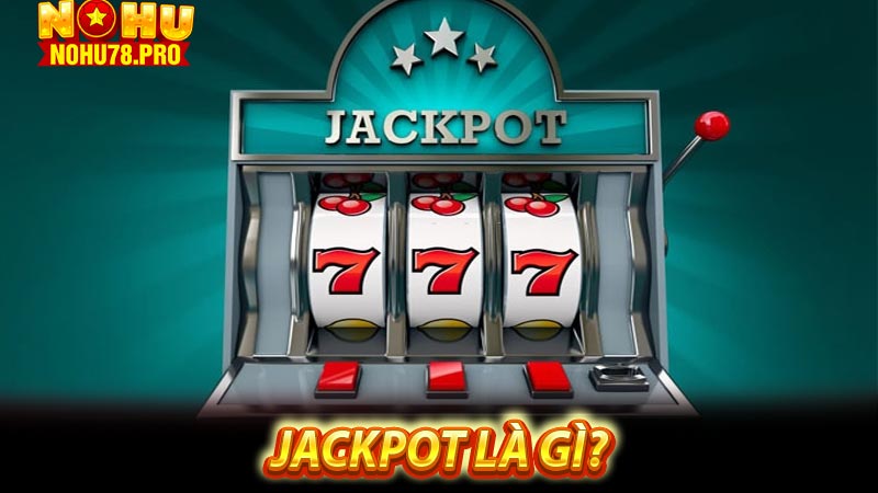 Jackpot là gì?